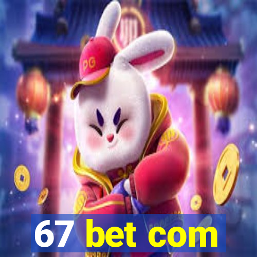 67 bet com